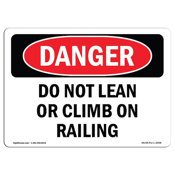 Safety Sign, OSHA Danger, 7" Height, Aluminum, Do Not Lean Or Climb On Railing, Landscape